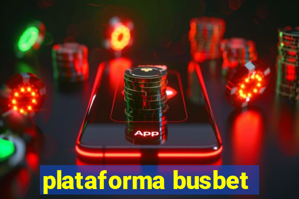 plataforma busbet